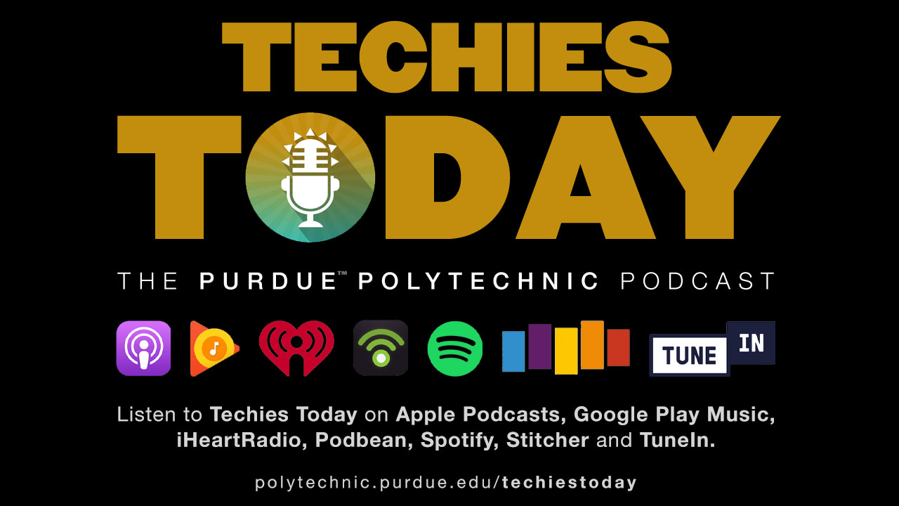 Techies Today, the Purdue Polytechnic Podcast