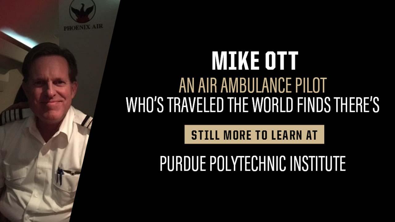 Air Ambulance Pilot Who’s Traveled the World Finds There’s Still More to Learn at Purdue Polytechnic Institute