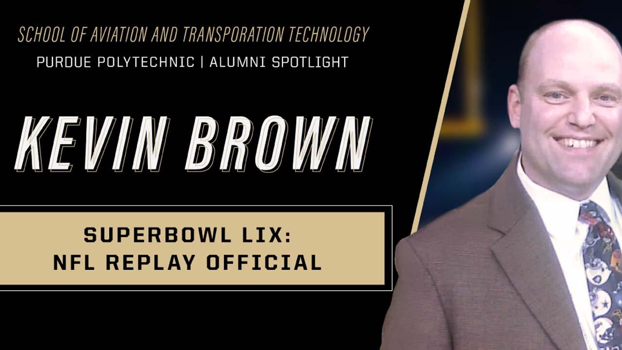 Purdue Polytechnic alumni are taking Giant Leaps—like Kevin Brown, an aviation grad who will play a crucial role in officiating the Super Bowl this Sunday.