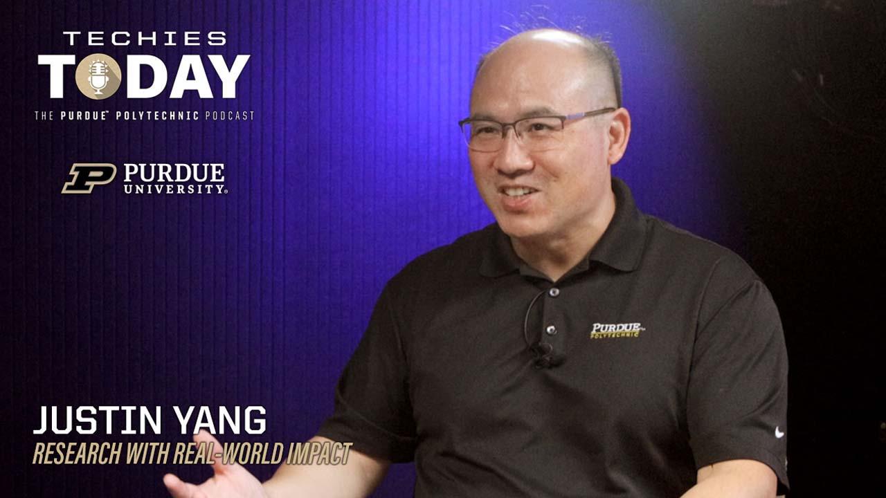 Baijian "Justin" Yang, Research with Real-World Impact, on Techies Today, the Purdue Polytechnic Podcast