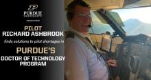 Pilot Richard Ashbrook finds solutions to pilot shortages in Purdue’s Doctor of Technology Program  