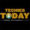 Techies Today, the Purdue Polytechnic Podcast