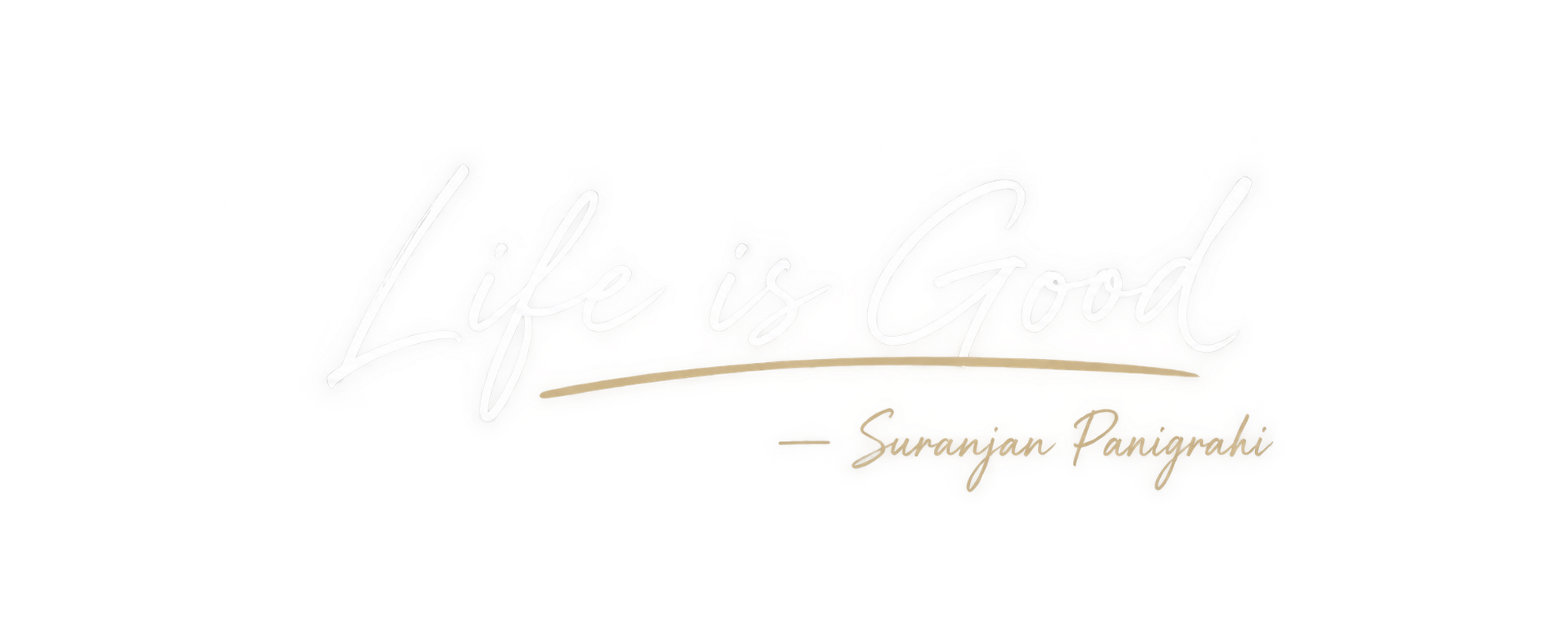 Life is Good — Suranjan Panigrahi